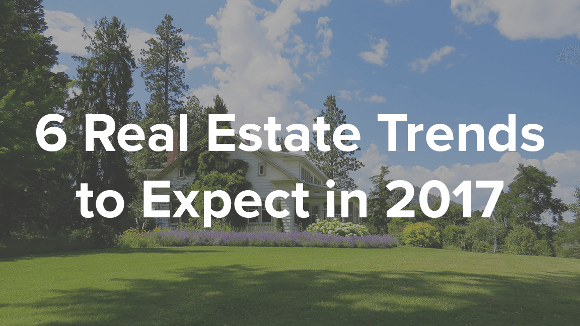 6 Real Estate Trends to Expect in 2017