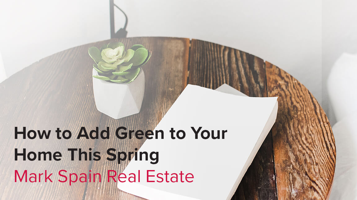 How to Add Green to Your Home This Spring