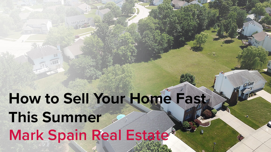 How to Sell Your Home Fast This Summer
