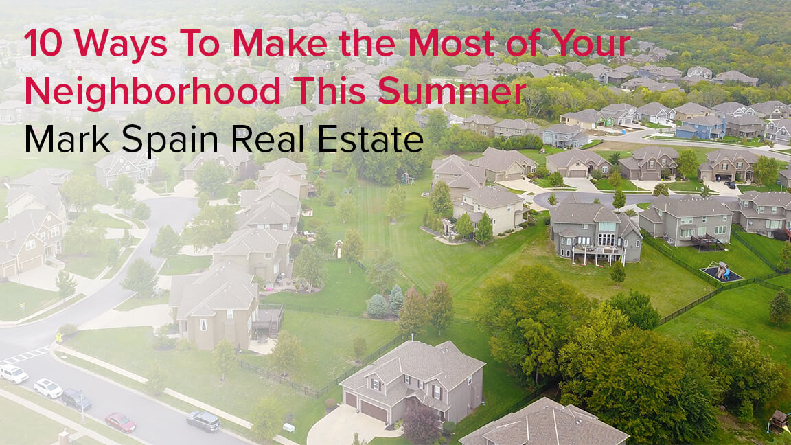 10 Ways To Make the Most of Your Neighborhood This Summer