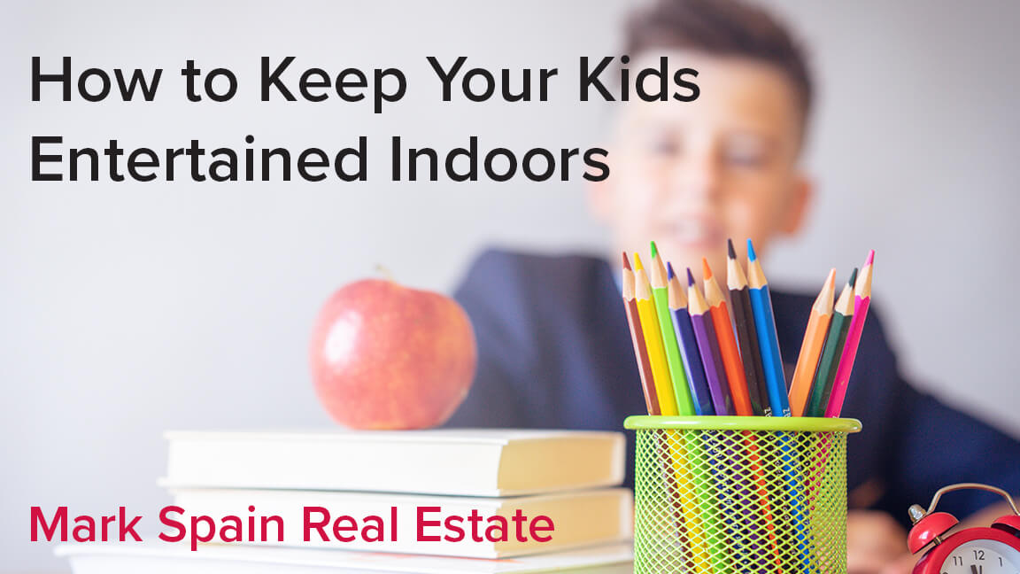 How to Keep Your Kids Entertained Indoors