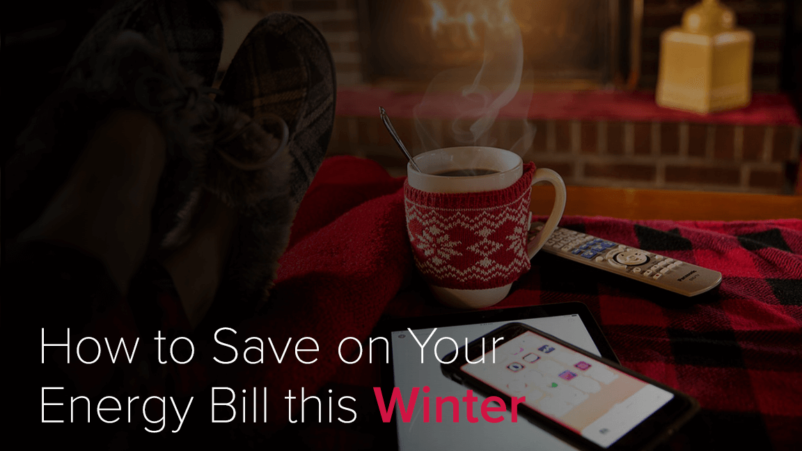 How to Save on Your Energy Bill this Winter