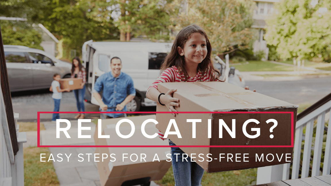 Relocating: Easy Steps for a Stress-Free Move