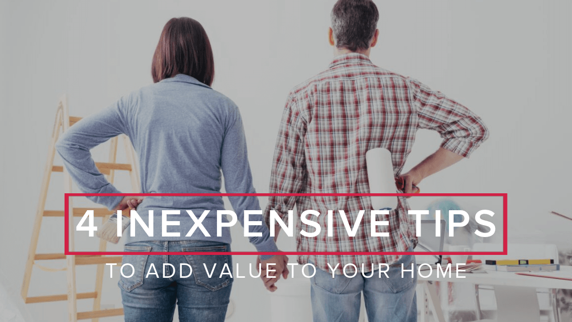 4 Inexpensive Tips to Add Value