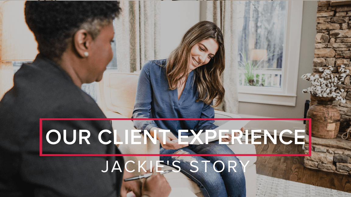 Our Client Experience: Jackie’s Story
