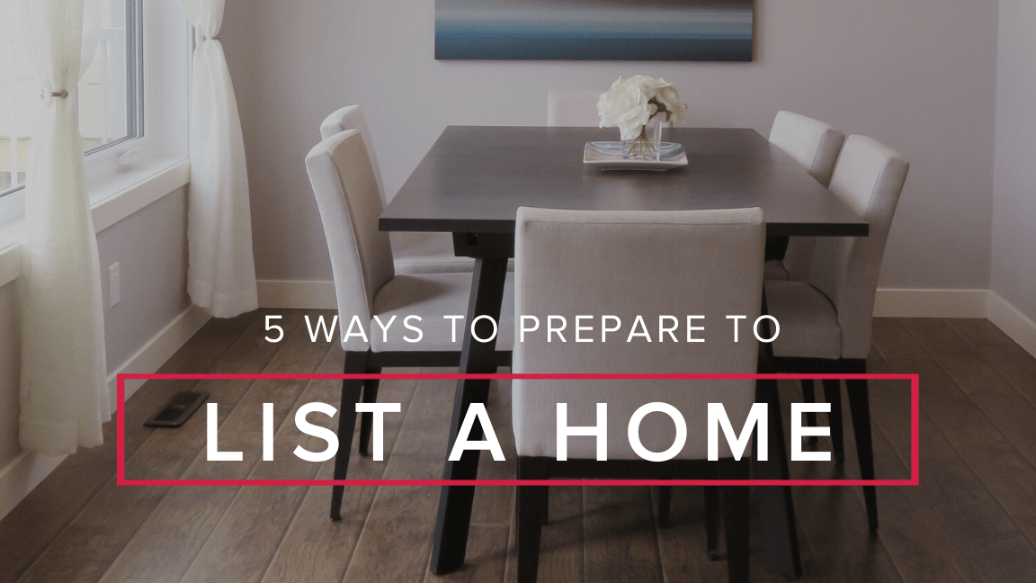 5 Ways to Prepare to List Your Home