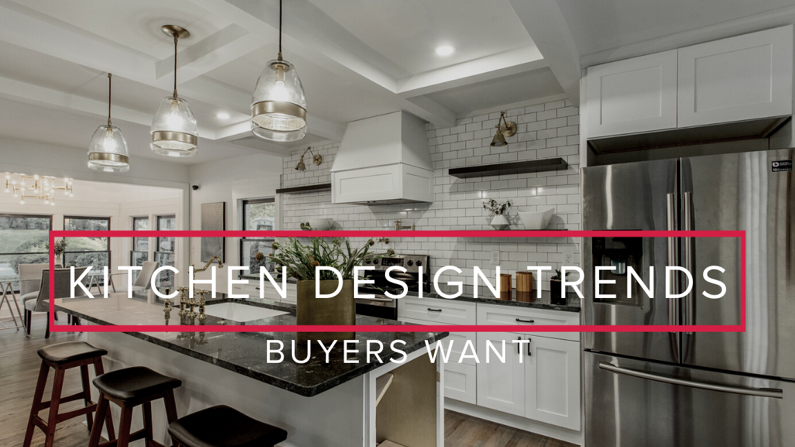 Kitchen Design Trends Buyers Want in 2021