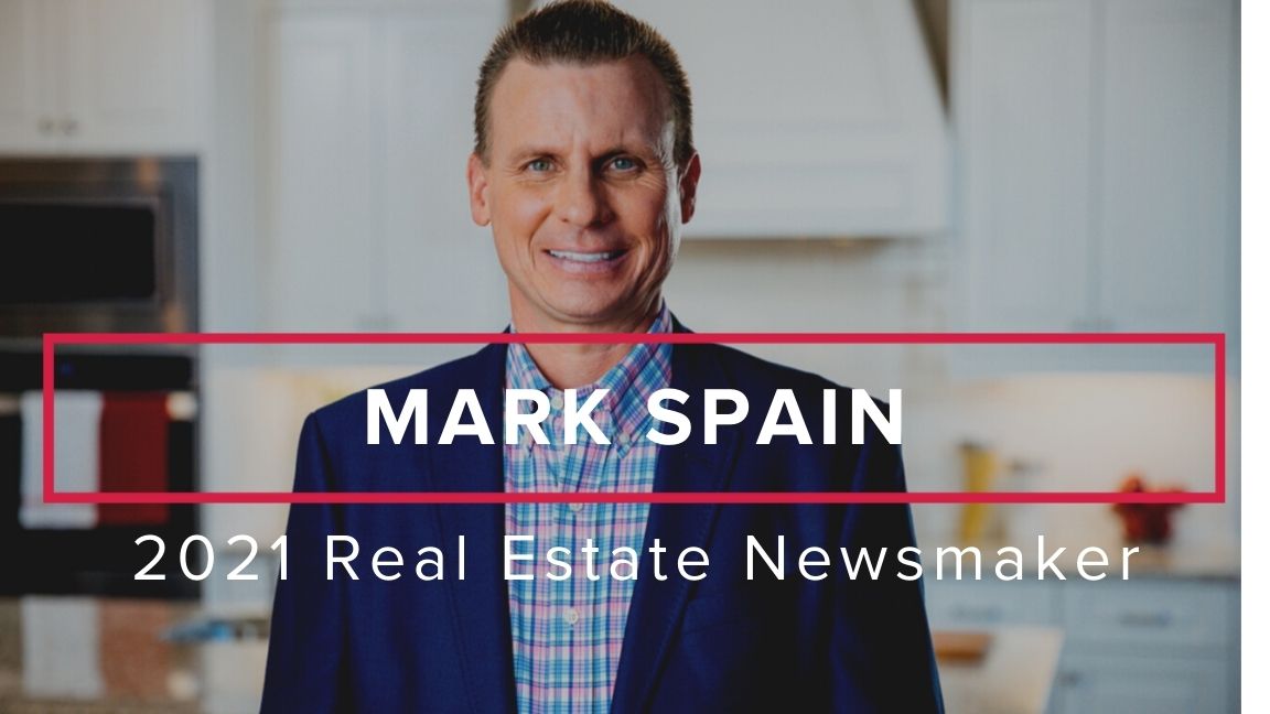 Mark Spain Honored to be a  2021 Real Estate Newsmaker by RISMedia