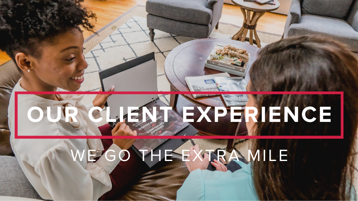 Our Client Experience: We Go the Extra Mile