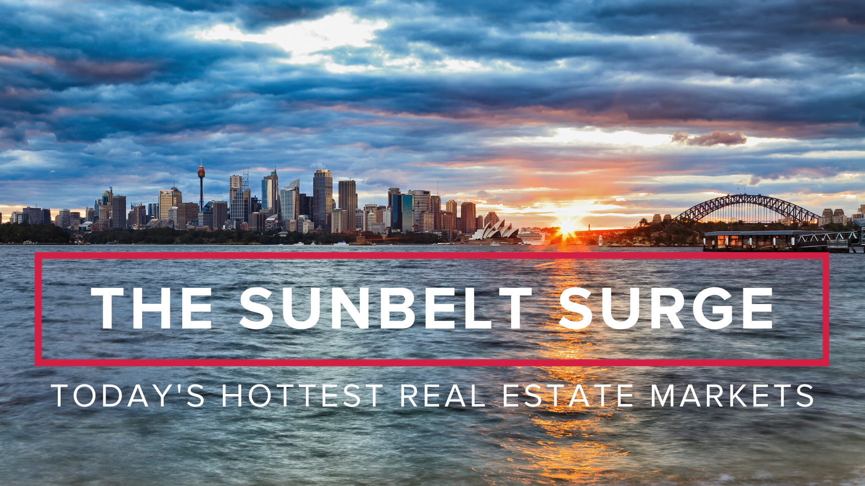 The Sunbelt Surge: Today’s Hottest Real Estate Markets
