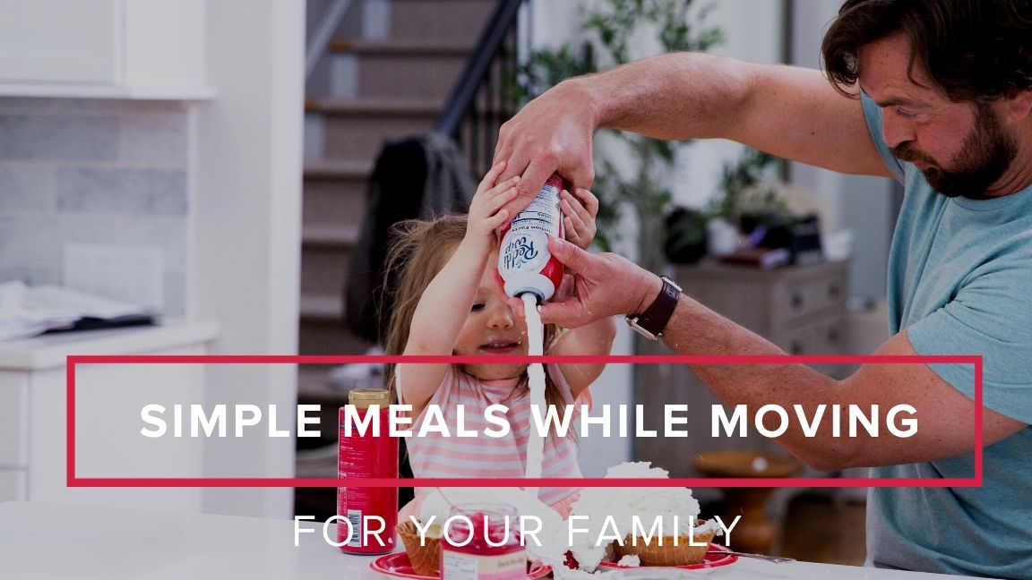 Simple Meals While Moving