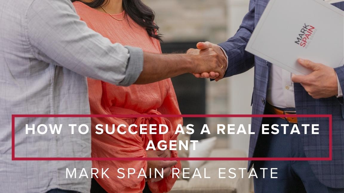 How To Succeed As a Real Estate Agent