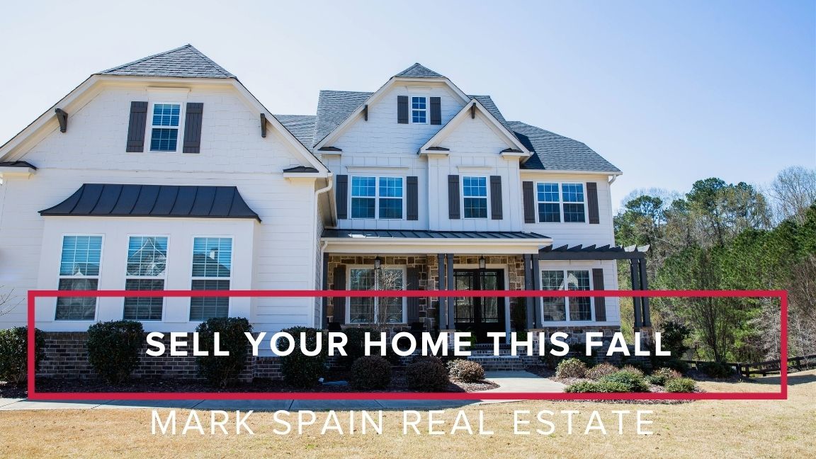 Sell Your Home This Fall With Mark Spain Real Estate