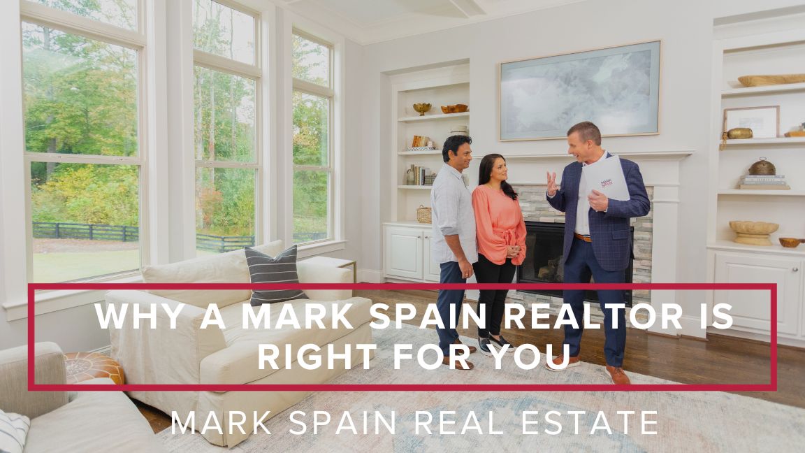 Why a Mark Spain Real Estate Agent is Right For You