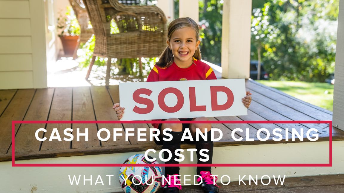 Cash Offers and Closing Costs: What You Need to Know