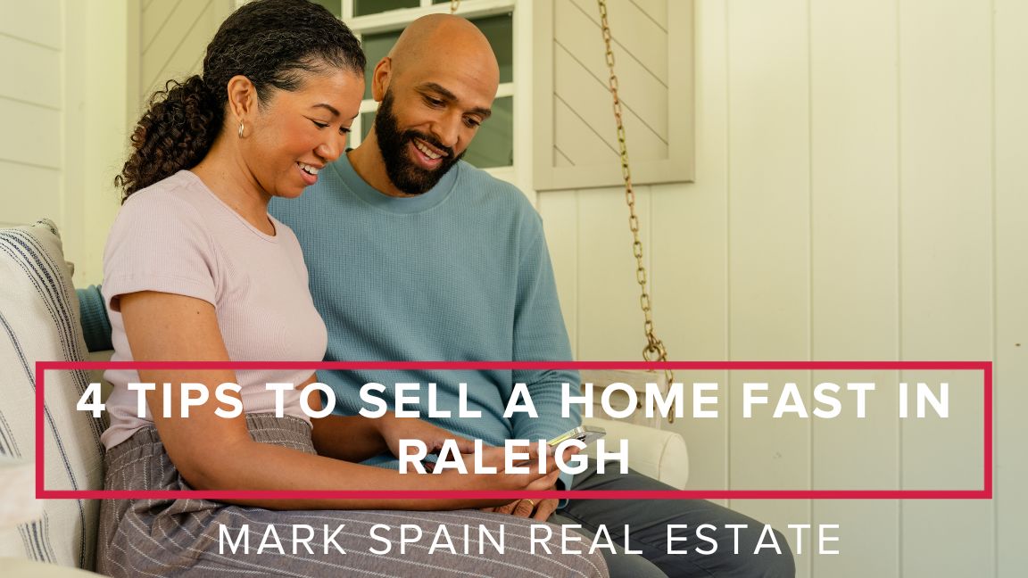 4 Tips to Sell a Home Fast in Raleigh