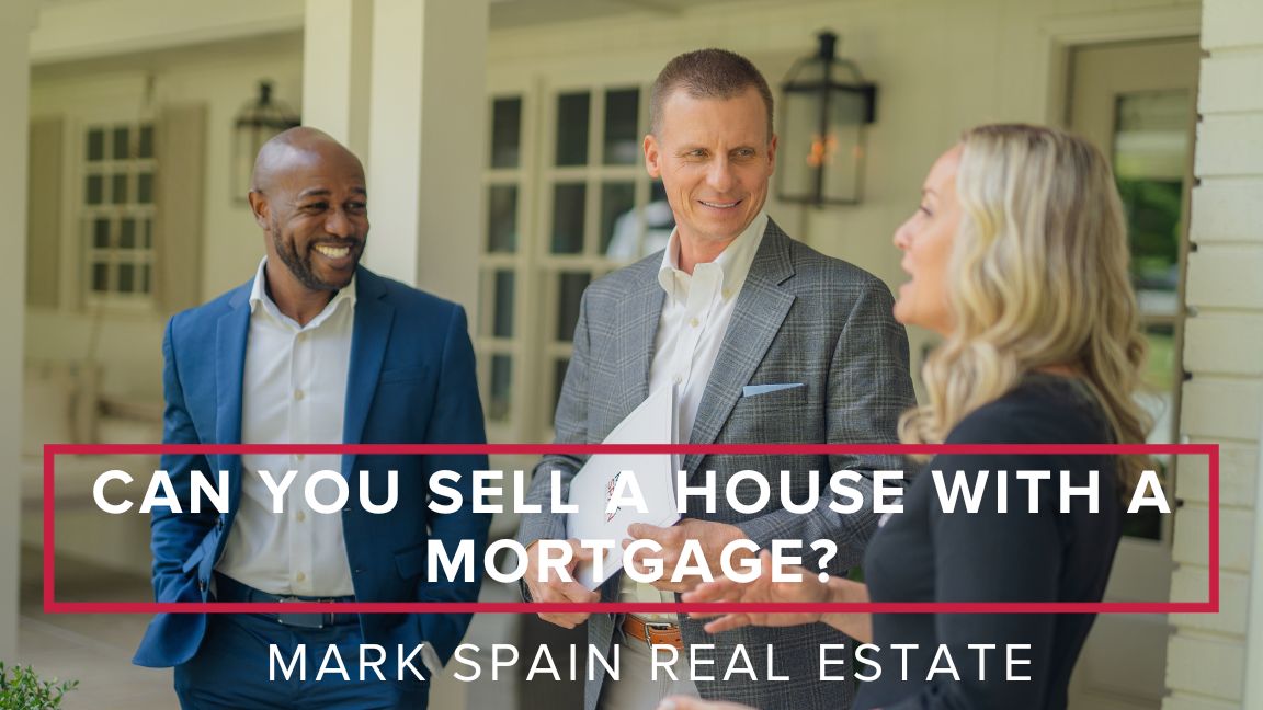 Can You Sell a House with a Mortgage?