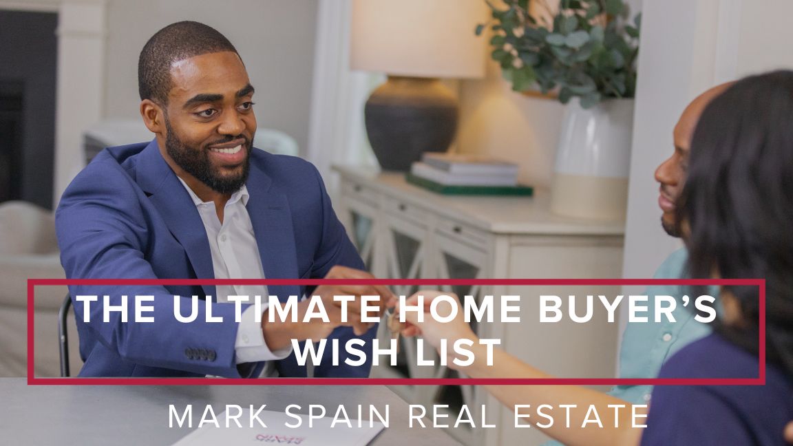 The Ultimate Home Buyer’s Wish List
