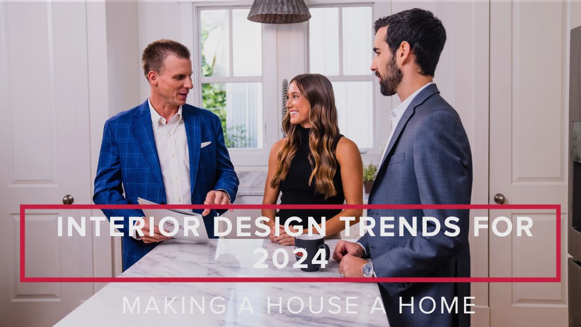 Making a House a Home: Interior Design Trends for 2024