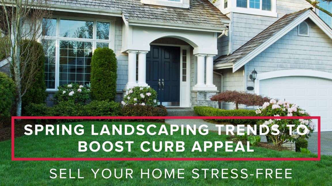Top Spring Landscaping Trends to Boost Curb Appeal