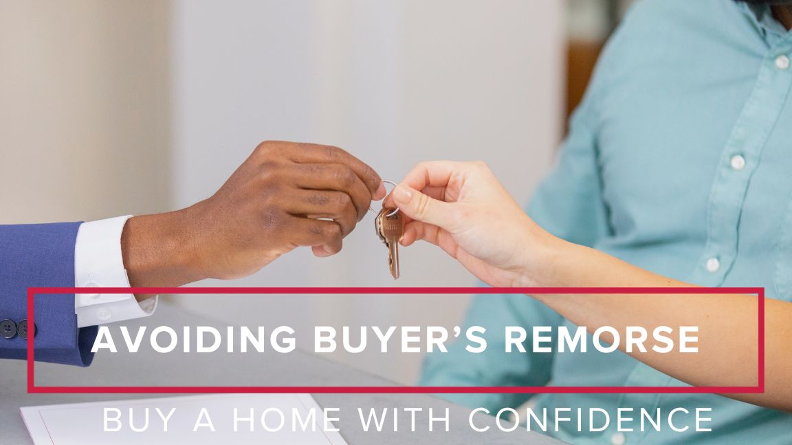 What is Home Buyer’s Remorse? How to Avoid It