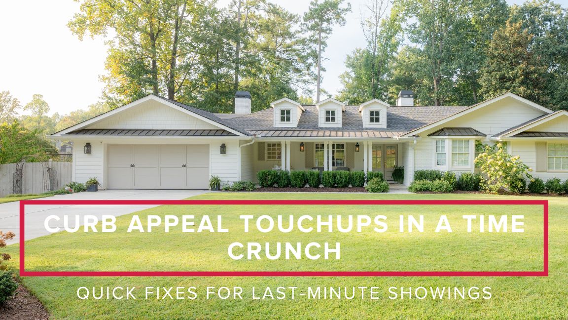 Curb Appeal in a Time Crunch: Quick Fixes for Last-Minute Showings