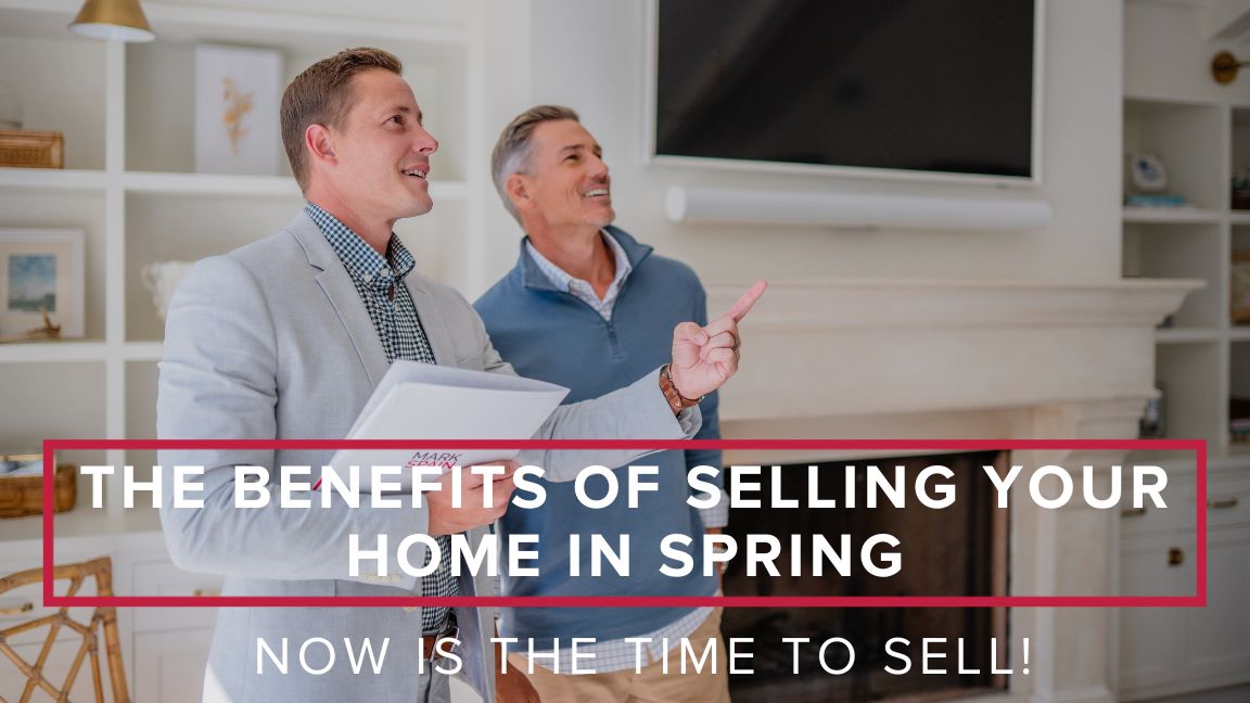 The Benefits of Selling Your Home in Spring: Timing and Strategies