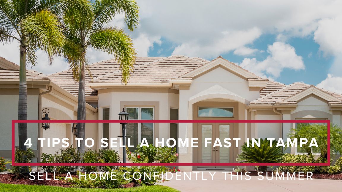 4 Tips to Sell a Home Fast in Tampa