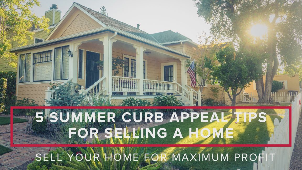 5 Summer Curb Appeal Tips for Selling a Home