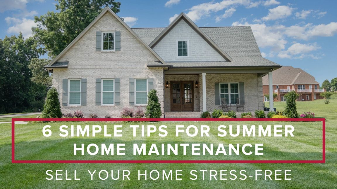 6 Simple Tips for Summer Home Maintenance