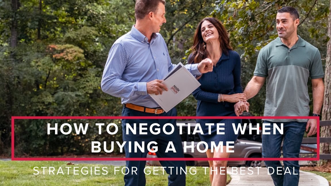 How to Negotiate Like a Pro: Strategies for Getting the Best Deal on a Home