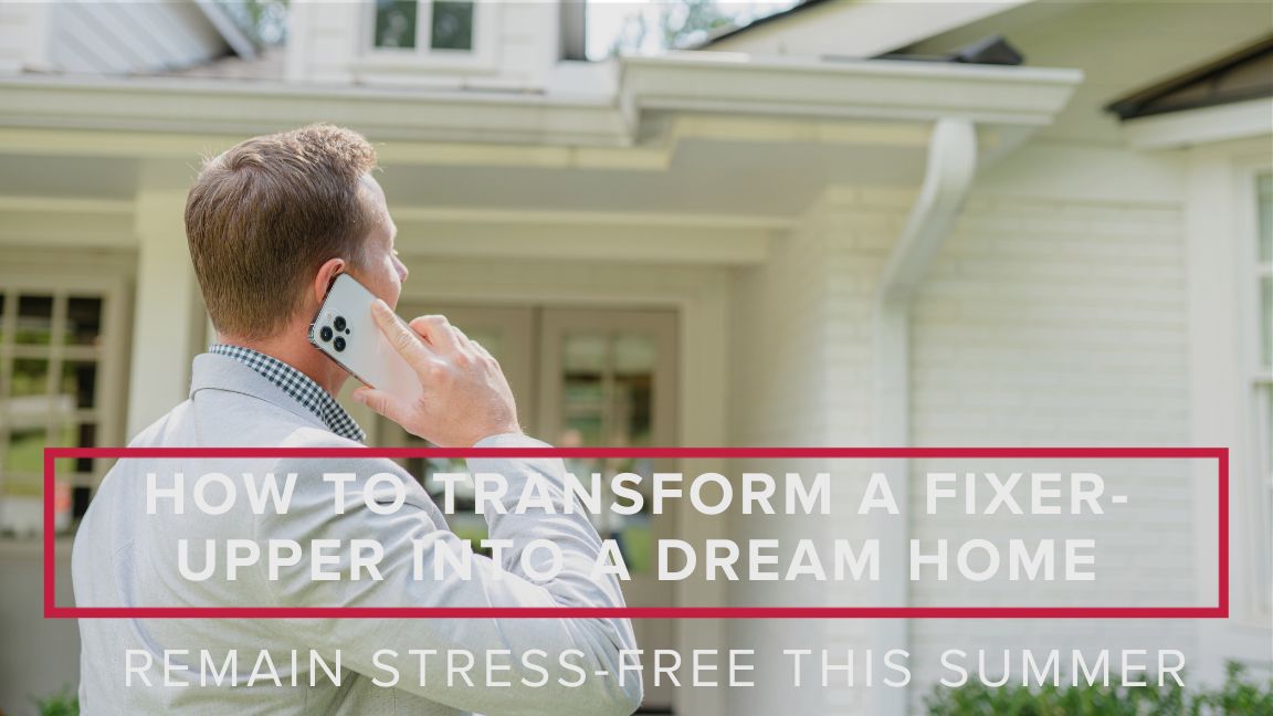 How to Transform a Fixer-Upper into a Dream Home