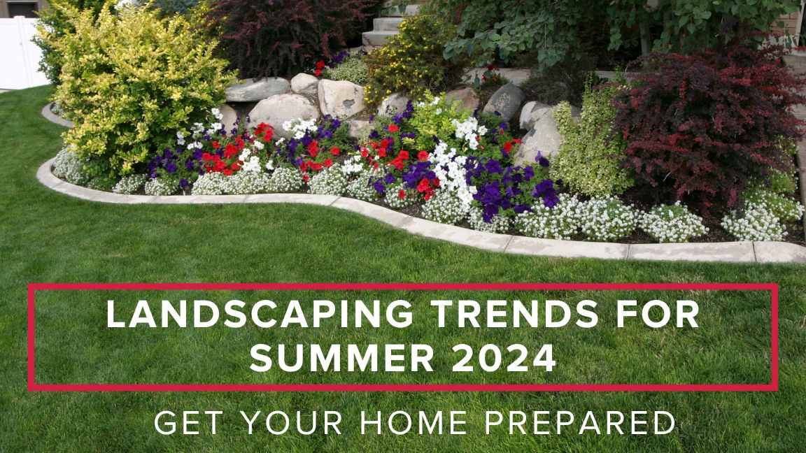 Landscaping Trends for Summer 2024