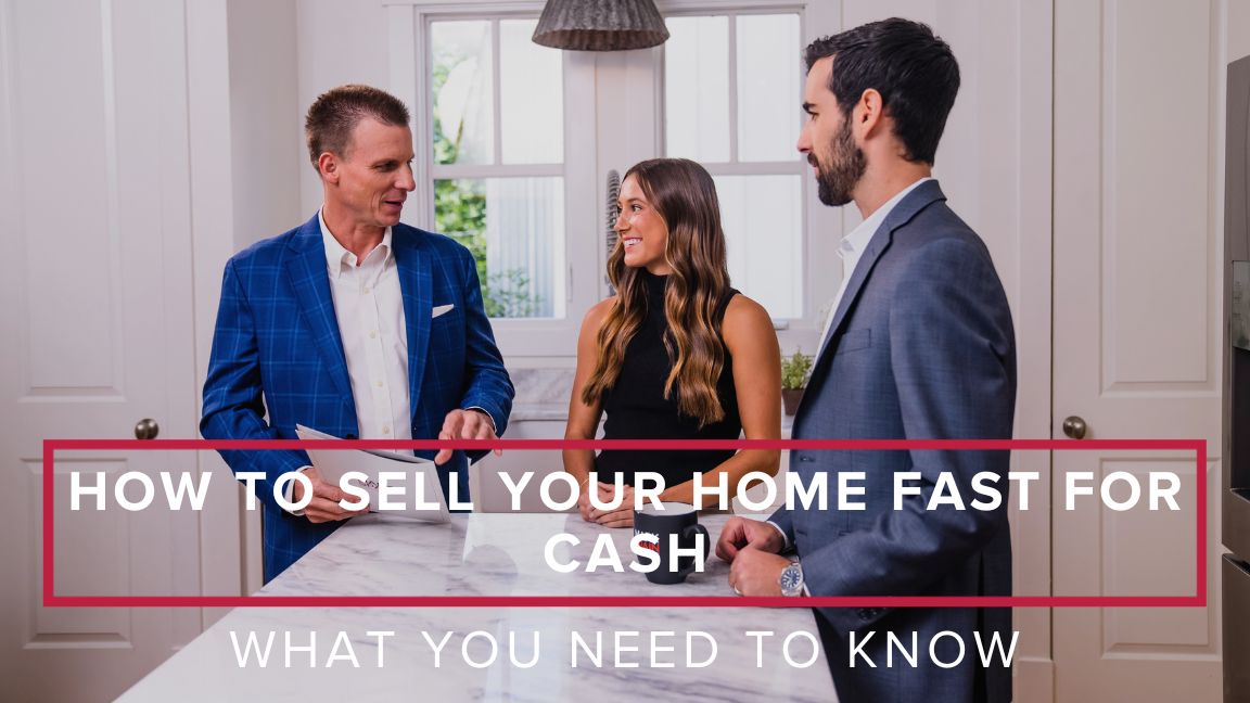 How to Sell Your Home Fast for Cash: What You Need to Know