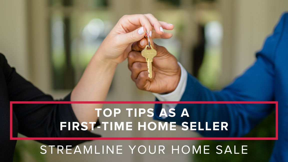 Top Tips as a First-Time Home Seller