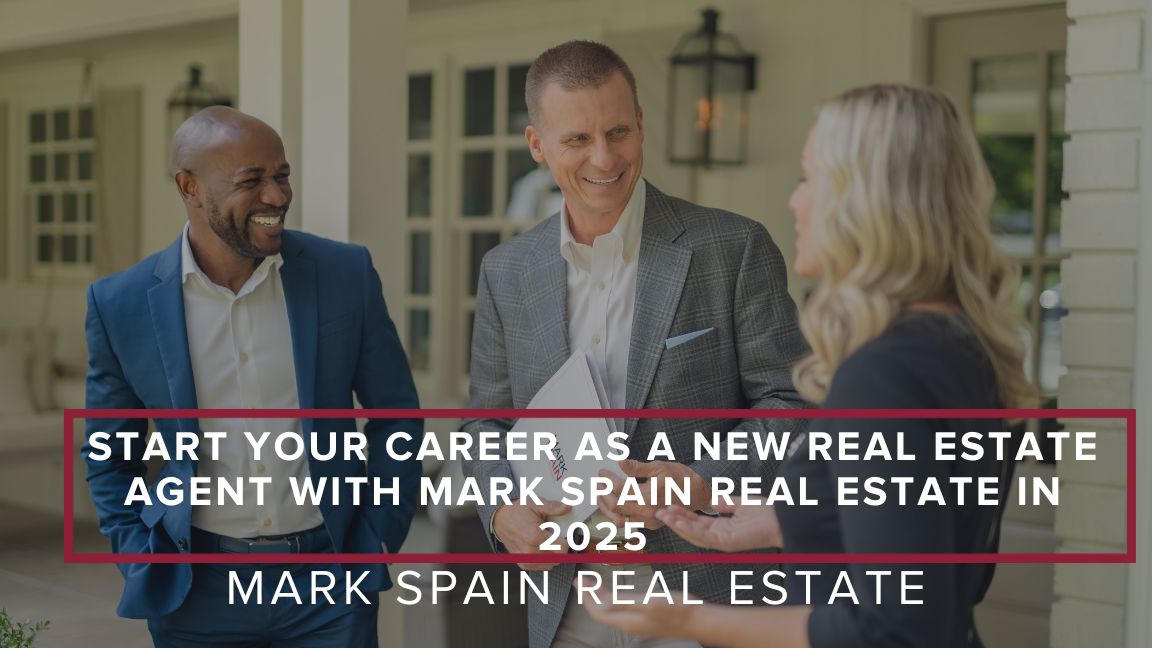 Start Your Career as a New Real Estate Agent with Mark Spain Real Estate in 2025