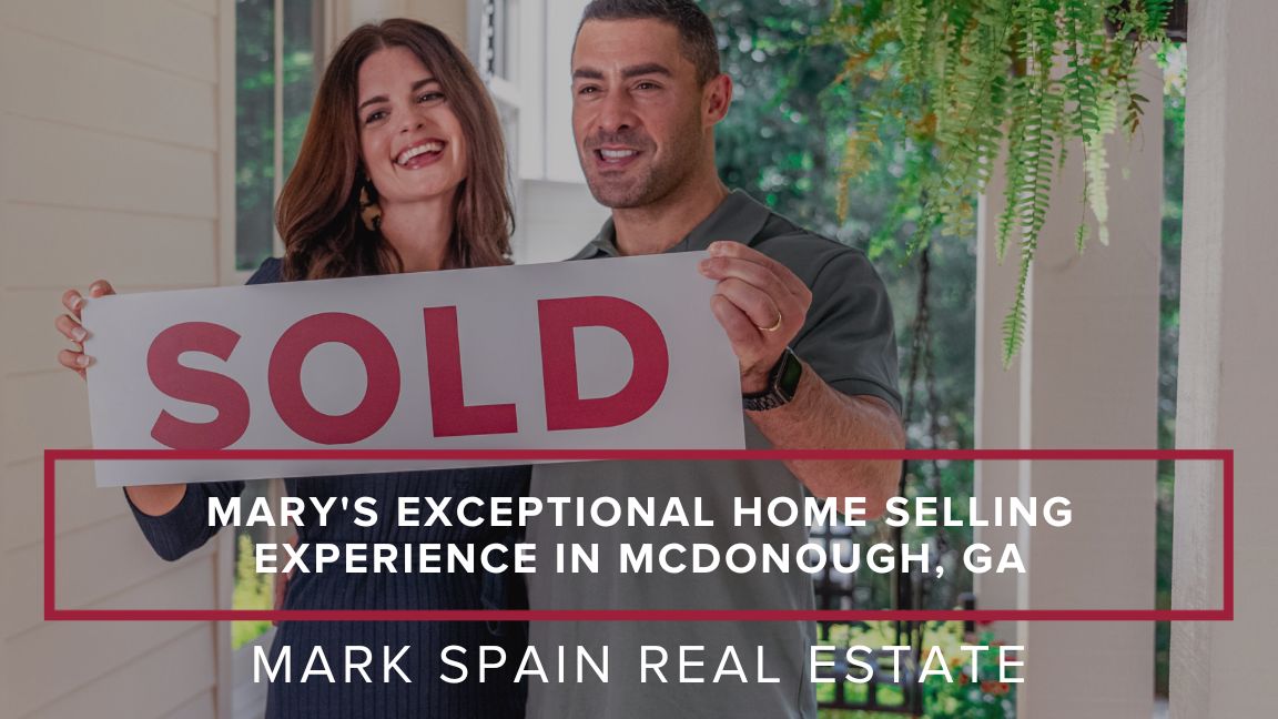 Mary’s Exceptional Home Selling Experience in McDonough, GA
