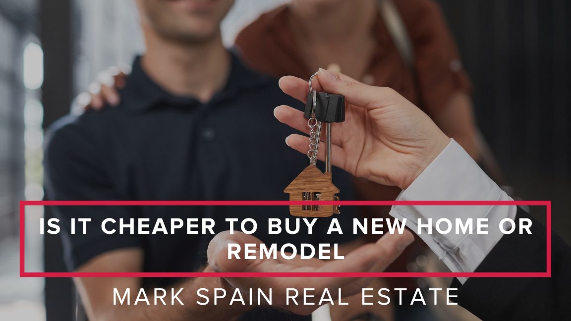 Is It Cheaper to Buy a New Home or Remodel? | Key Considerations For Buyers