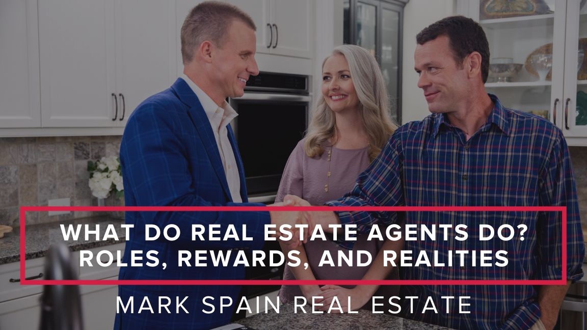 What do Real Estate Agents Do? Roles, Rewards, and Realities